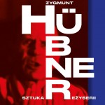 Już jest nowe wydanie książki Zygmunta Hübnera Sztuka reżyserii!